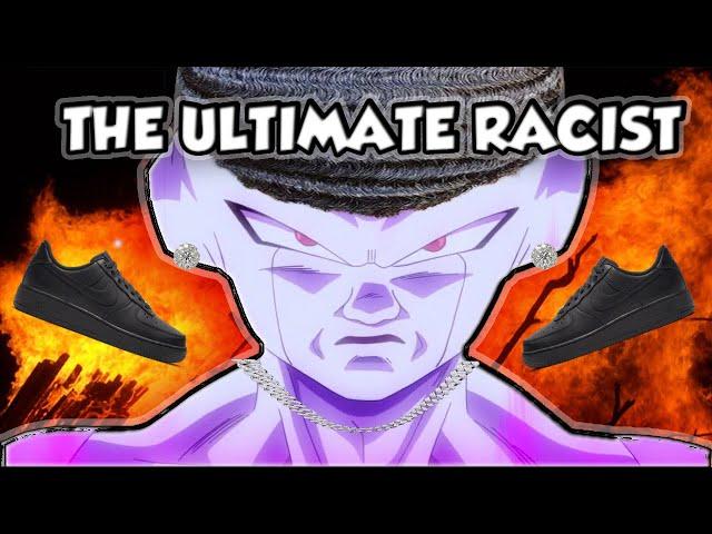 FREIZA: THE ULTIMATE RACIST