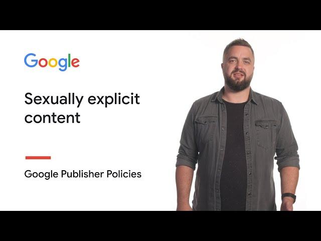 Sexually Explicit Content | Google Publisher Policies