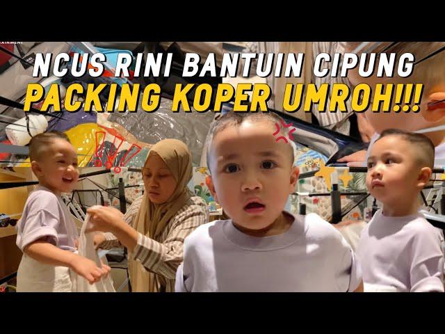 SAKING EXCITEDNYA!! CIPUNG PACKING KOPER SENDIRI BUAT UMROH!!LANGSUNG TELFON JANJIAN SAMA KAMARI?!!