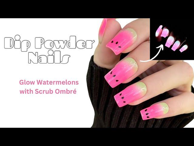 EASY Watermelon Nail Design with Dip Powder | Scrub Ombré | Gel Method | THEY GLOW!! | Marla Kris