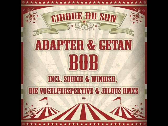 Adapter & Getan - Bob (Soukie & Windish Remix)