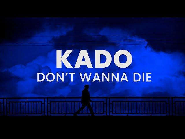 KADO ft. Julia Alexa - Don't Wanna Die With Lyric