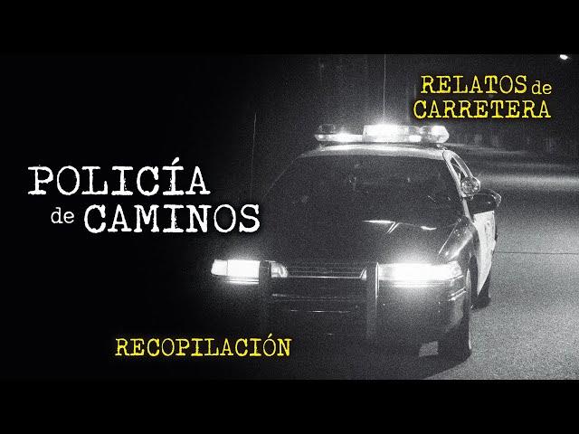 POLICÍA de CAMINOS | HISTORIAS PARANORMALES | RELATOS de TERROR