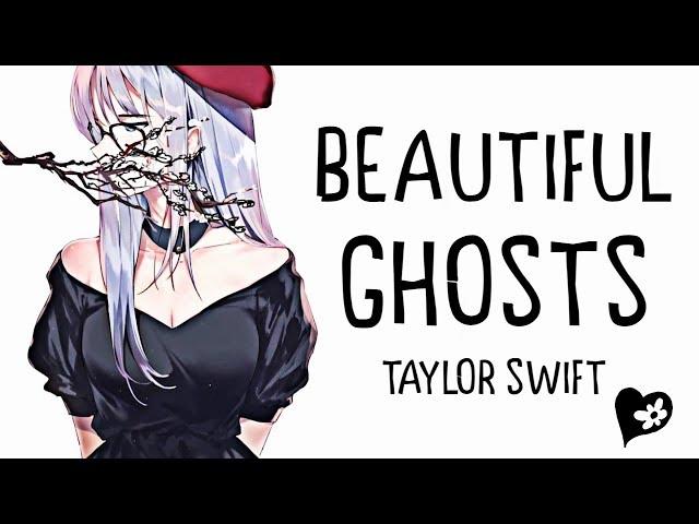 Nightcore → Beautiful Ghosts  (Taylor Swift) LYRICS ︎