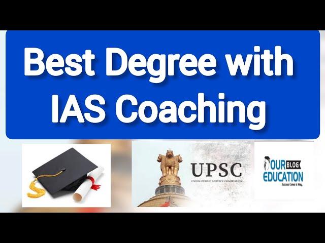 Best Degree with IAS Coaching  | Top Degree with IAS Coaching #iascoaching #upsc