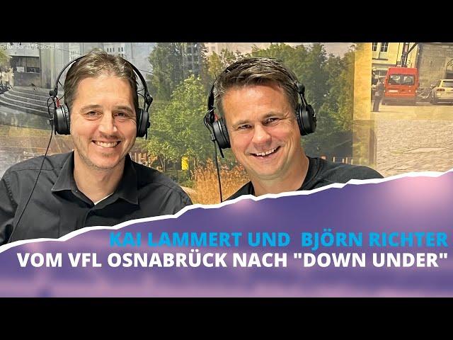 Brückengeflüster: Vom VfL Osnabrück nach „Down under“ mit Kai Lammert und Björn Richter