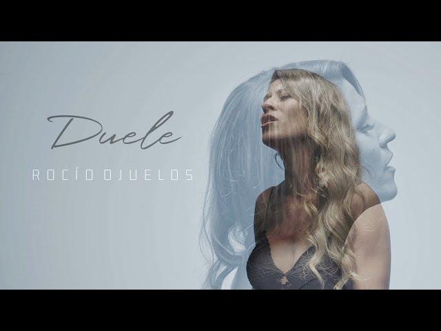 Rocío Ojuelos - Duele (Videoclip Oficial)