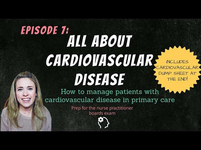 ALL ABOUT CARDIOVASCULAR DISEASE| Management of CVD in primary care| Nurse Practitioner Boards Prep