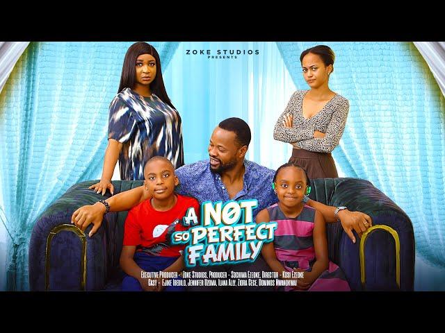 A NOT SO PERFECT FAMILY - 2024 LATEST NIGERIAN MOVIE