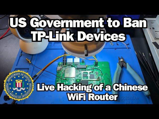 US Government to BanTP-Link Devices - Live Hacking of a Chinese WiFi Router