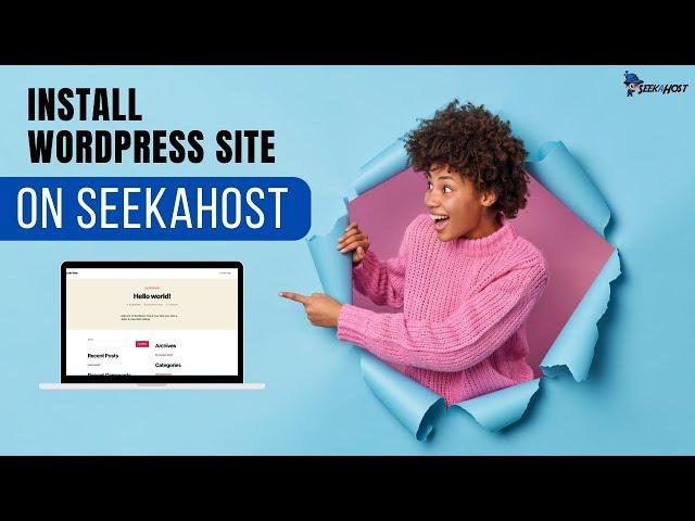 How To Install a WordPress Site on SeekaHost.App