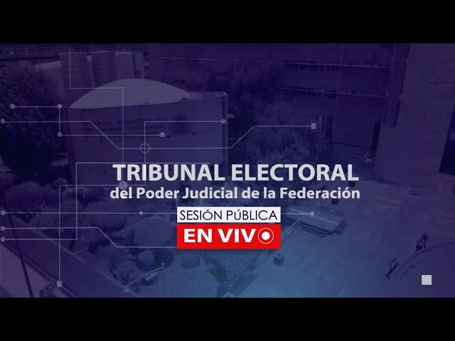 Sesión Pública - Miércoles 20 Marzo 2024 - TEPJF