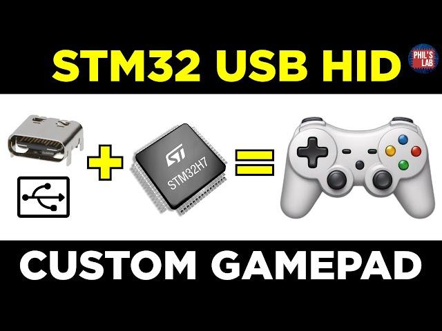 STM32 USB HID Custom Joystick/Gamepad - Phil's Lab #149