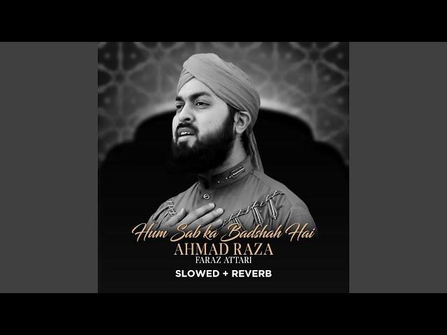 Hum Sab ka Badshah Hai Ahmad Raza (Lofi-Mix)