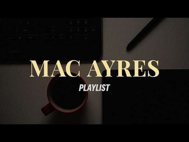 𝒑𝒍𝒂𝒚𝒍𝒊𝒔𝒕 | 혼자 책 읽을 때 듣기 좋은 Mac Ayres 노래 모음