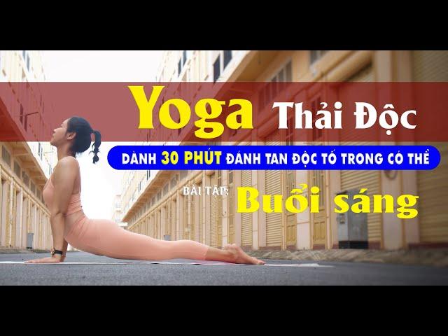 BÀI TẬP YOGA GIÚP THẢI ĐỘC TỐ CHO CƠ THỂ KHỎE MẠNH | YOGA DETOX HIỆU QUẢ | YOGA THANH NHÀN