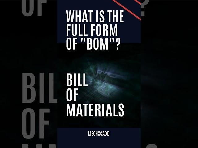 Full Form of "BOM"? #cad #cadd #engineering