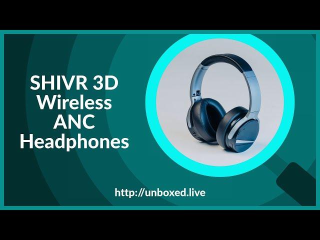 SHIVR 3D Wireless ANC Headphones - PLuGHiTz Live Unboxed