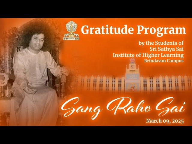 Gratitude Program | Brindavan Campus - SSSIHL | Mar 09, 2025 | Evening | Prasanthi Nilayam