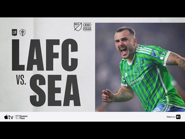 LAFC vs. Seattle Sounders FC | Audi 2024 MLS Cup Playoffs | Full Match Highlights