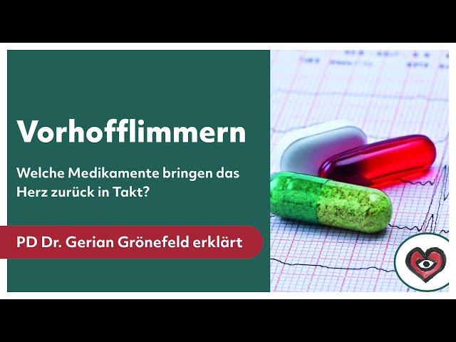 Vorhofflimmern – Welche Medikamente bringen das Herz zurück in Takt?