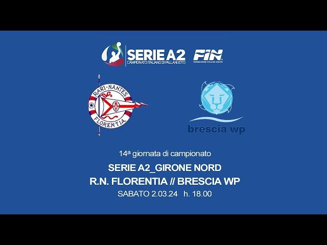 SERIE A2 - R.N. FLORENTIA // BRESCIA WP