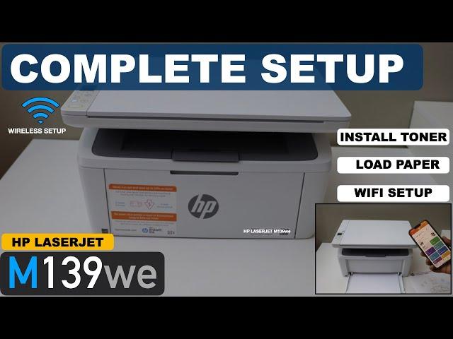 HP LaserJet M139we Setup, Install ink Toner, Load Paper, Wireless Setup.