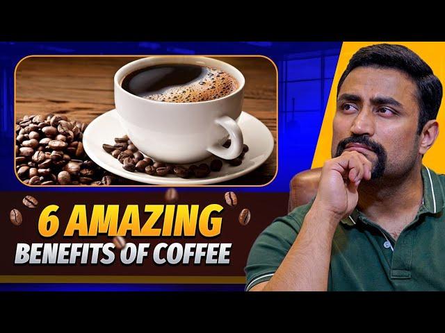 6 Amazing Benefits of Coffee ️ - backed by Science !!