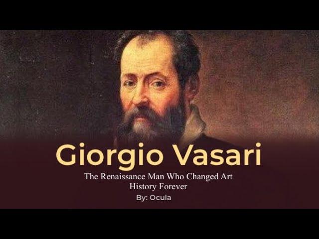 Giorgio Vasari - The Renaissance Man Who Changed Art History Forever