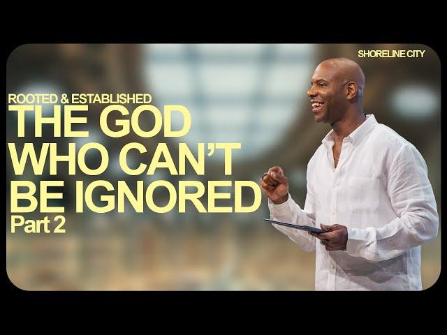 Are You Living In Fear? | The God Who Can't Be Ignored | Pastor Earl McClellan