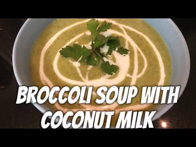 BROCCOLI SOUP WITH COCONUT MILK RECIPE ||HEALTHY SOUP AND VERY EASY RECIPE