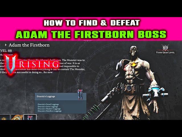 ADAM THE FIRSTBORN BOSS How to Find & Defeat in V Rising - Unlock Dracula's Leggins - How to Enter