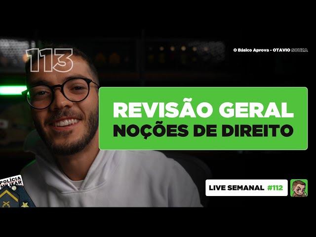 Noções de Direito - Revisão Geral | PMMG 2025 | Live #113