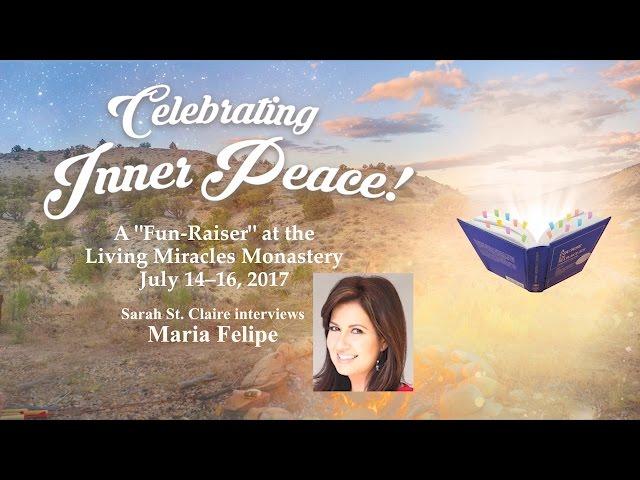 ACIM Event - Foundation for Inner Peace - Maria Felipe, Living Miracles Monastery, July 2017