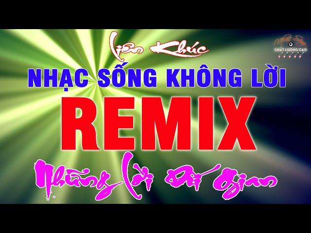 ️ Nhạc Sống Không Lời REMIX 2023 Liên Khúc Cực Bốc, Test Loa Cực Chất || Nhạc Sống Chất Lượng Cao