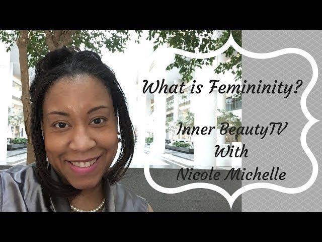 What is Femininity? |Femininity and Masculinity Explained