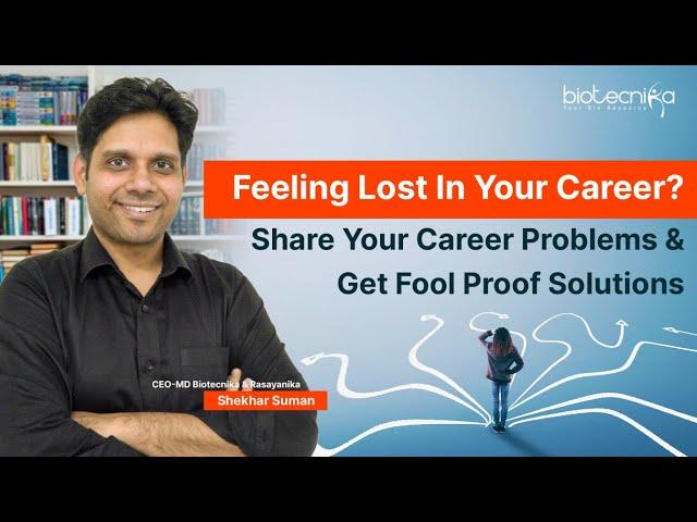 Feeling Lost In Your Career? Share Your Career Problems & Get Fool Proof Solutions