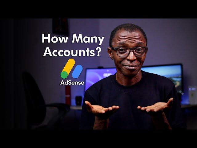 How Many AdSense Accounts You Can Create