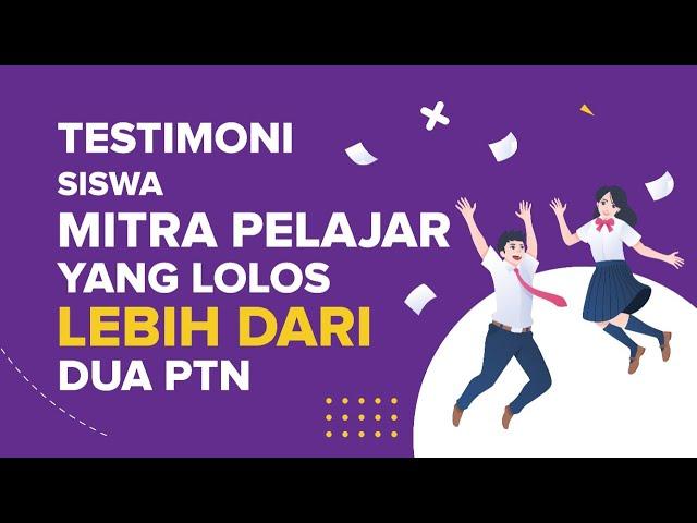 Testimoni Siswa Mitra Pelajar yang lolos lebih dari 2 PTN