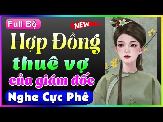 [Nghe Phê] Hợp Đồng Thuê Vợ Của Giám Đốc...Full Truyện Tâm Sự Thầm Kín Đặc Sắc 2022 - MC Thanh Mai