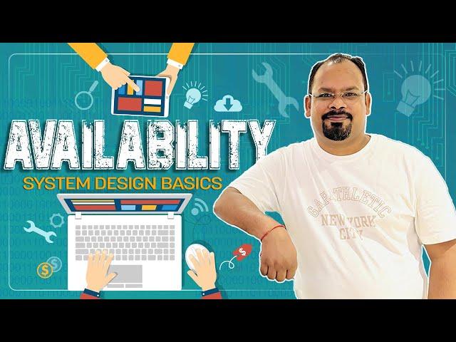 Availability, System Design Basics !