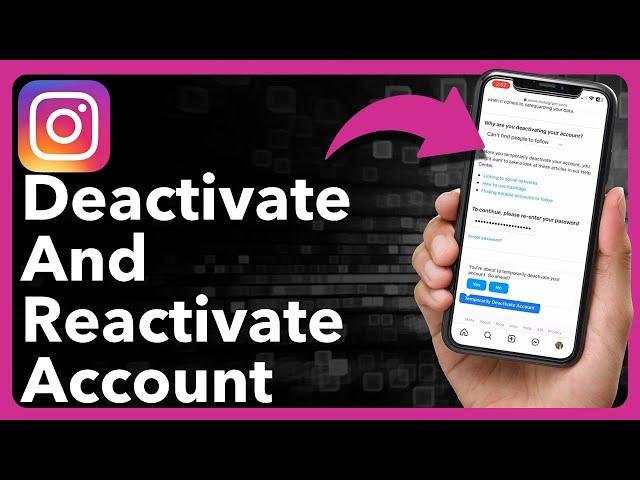 How To Deactivate Instagram Account And Activate It Again