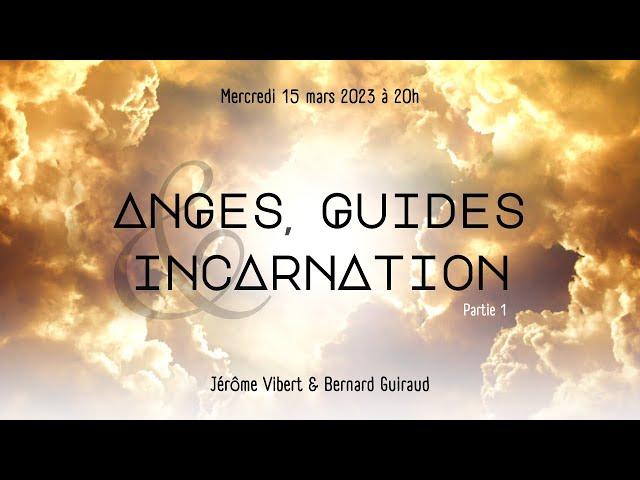 Anges, Guides et Incarnation