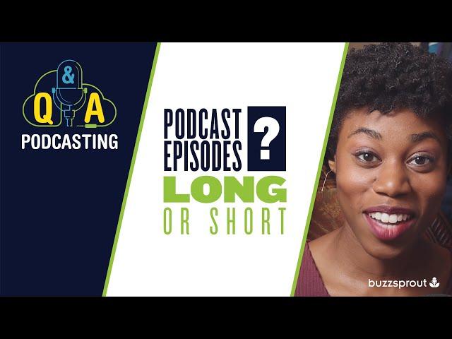 How long should your podcast episode be?