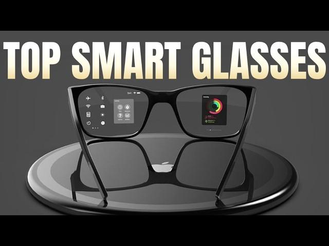 5 Top Smart glasses You can find in 2025 !