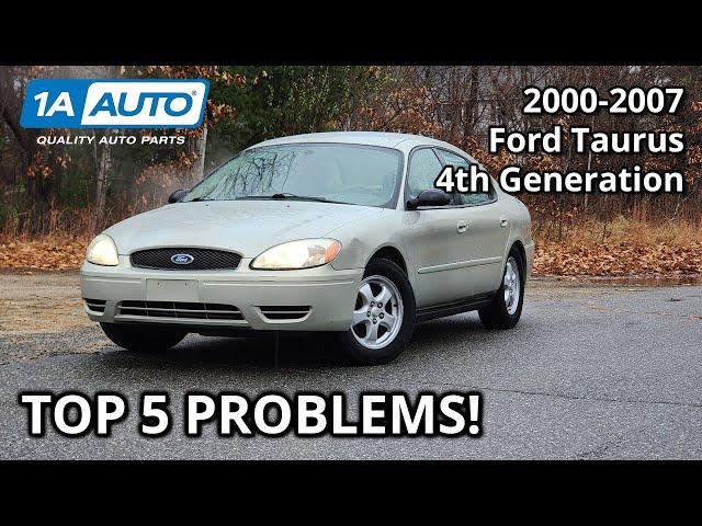 Top 5 Problems Ford Taurus Sedan 2000-2007 4th Generation