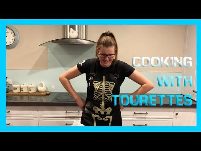 COOKING WITH TOURETTES