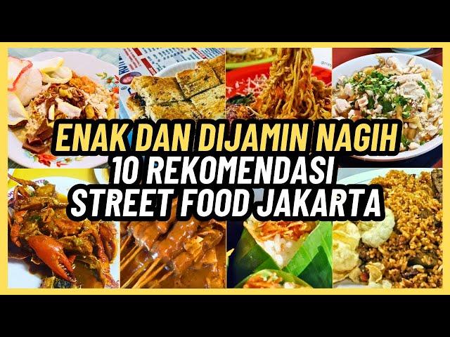 ENAK DAN DIJAMIN NAGIH, 10 REKOMENDASI STREET FOOD JAKARTA