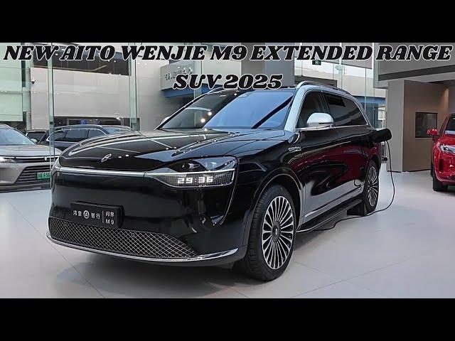 M9, Is It the New Standard of Luxury? New AITO Wenjie M9 Extended Range SUV 2025