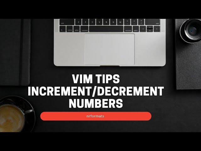Shortcut for Increasing or decreasing numbers or alphabets in Vim [nrformats]